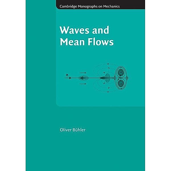 Waves and Mean Flows / Cambridge Monographs on Mechanics, Oliver Buhler