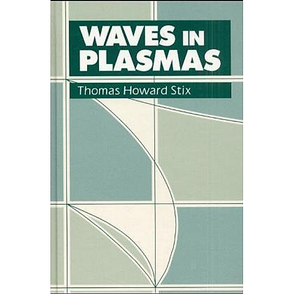 Waves in Plasmas, Thomas H. Stix