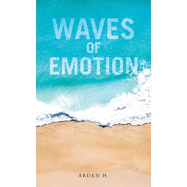 Waves of Emotion, Arden H.