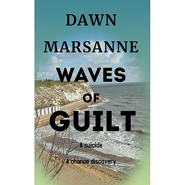 Waves of Guilt, Dawn Marsanne
