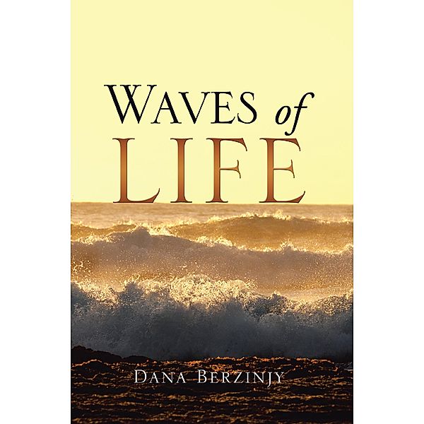 Waves of Life, Dana Berzinjy