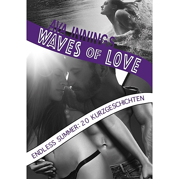 Waves of Love - Endless Summer: 20 Kurzgeschichten, Ava Innings