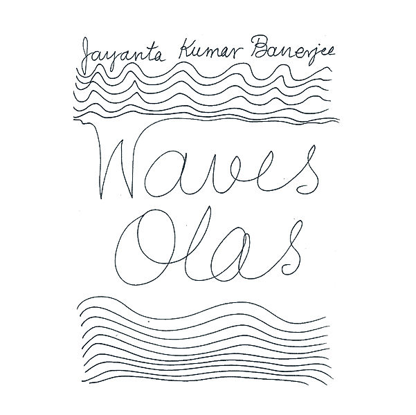 Waves/Olas, Jayanta Banerjee