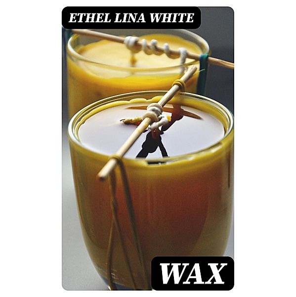 Wax, ETHEL LINA WHITE