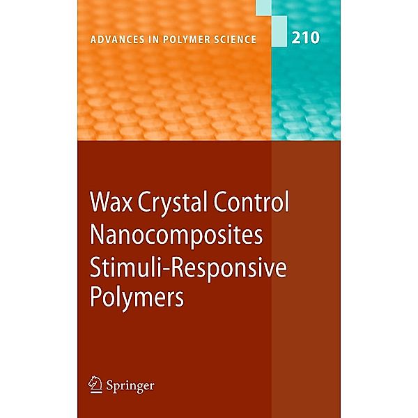 Wax Crystal Control - Nanocomposites - Stimuli-Responsive Polymers / Advances in Polymer Science Bd.210