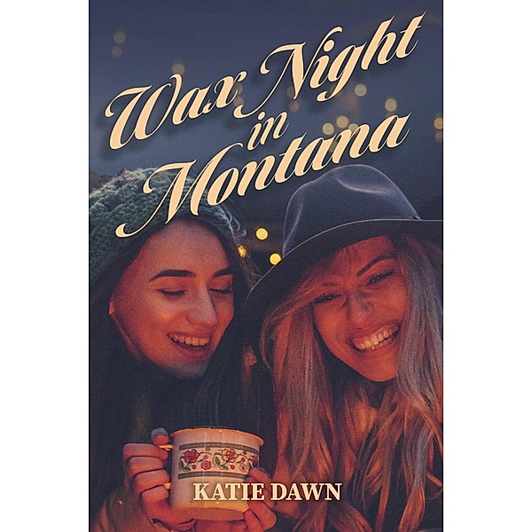 Wax Night in Montana, Katie Dawn