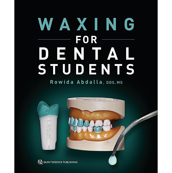 Waxing for Dental Students, Rowinda Abdalla