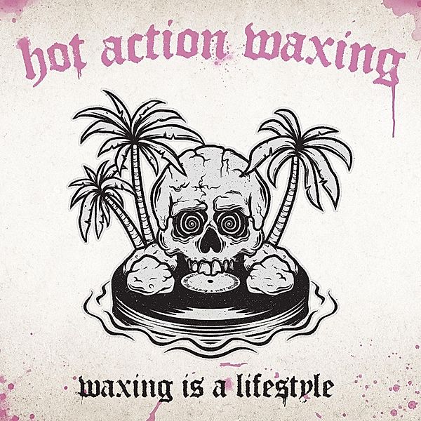 Waxing Is A Lifestyle (Lim.Ed/+Poster & Cd) (Vinyl), Hot Action Waxing