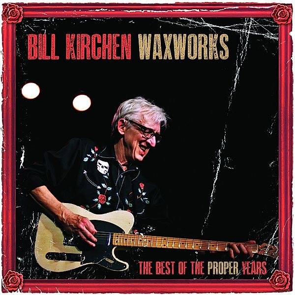 Waxworks (Vinyl), Bill Kirchen