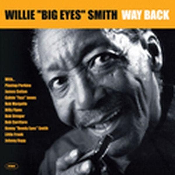 Way Back, Willie "Big Eyes" Smith