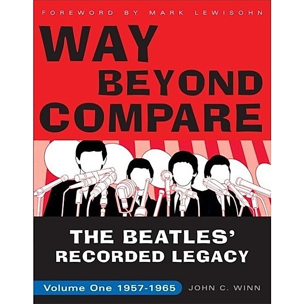Way Beyond Compare / The Beatles' Recorded Legacy Bd.1, John C. Winn