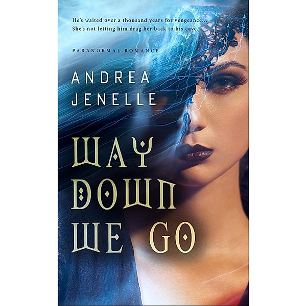 Way Down We Go (Sons and Daughters of Lir, #1) / Sons and Daughters of Lir, Andrea Jenelle