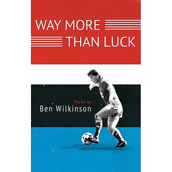 Way More Than Luck, Ben Wilkinson