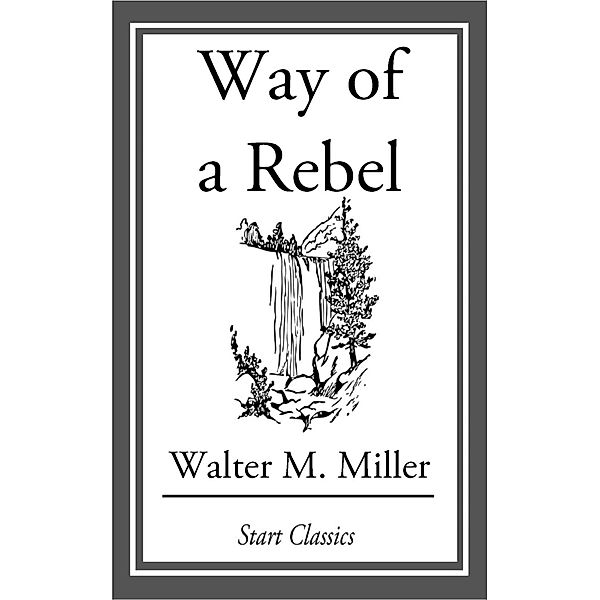 Way of a Rebel, Walter M. Miller