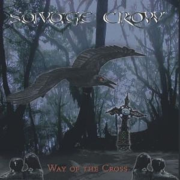 Way Of The Cross, Savage Crow