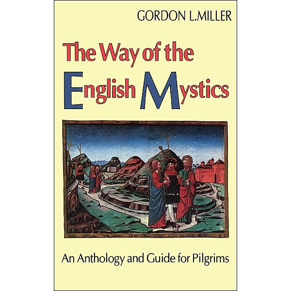 Way of The English Mystics, Gordon C. Miller