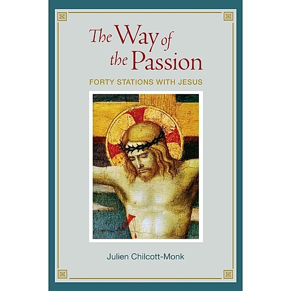 Way of the Passion, Julien Chilcott-Monk