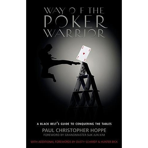 Way of the Poker Warrior, Paul Christopher Hoppe