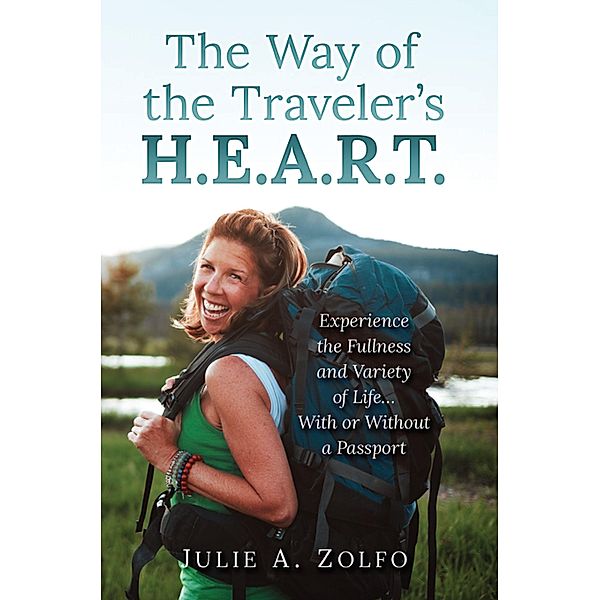 Way of the Traveler's H.E.A.R.T. / Gatekeeper Press, Julie A. Zolfo