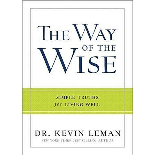 Way of the Wise, Dr. Kevin Leman