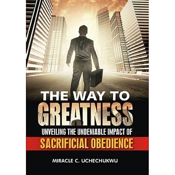 Way to Greatness, Miracle Chinedu Uchechukwu