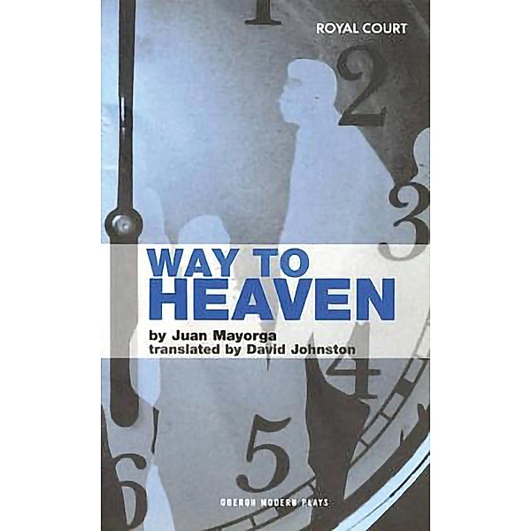 Way to Heaven / Oberon Modern Plays, Juan Mayorga