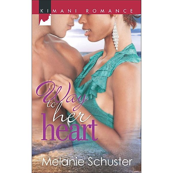 Way To Her Heart / Mills & Boon Kimani, Melanie Schuster