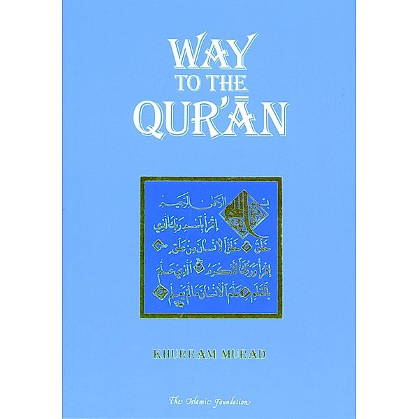 Way to the Qur'an / The Islamic Foundation, Khurram Murad
