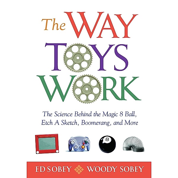 Way Toys Work, Ed Sobey