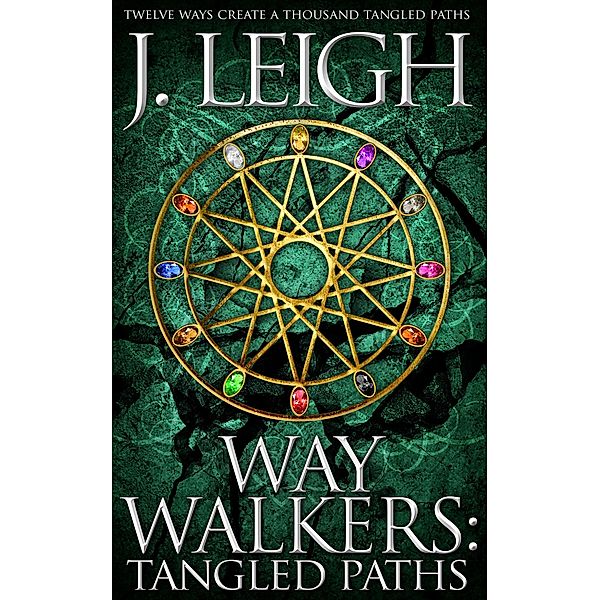 Way Walkers: Tangled Paths (The Tazu Saga, #1) / The Tazu Saga, J. Leigh