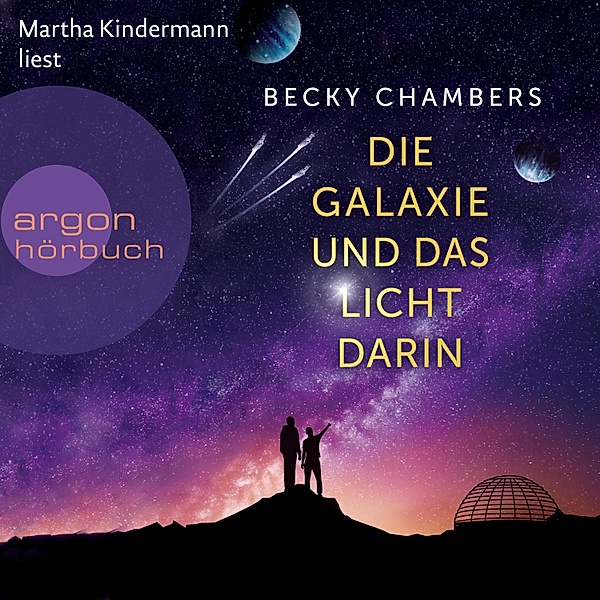 Wayfarer - 4 - Die Galaxie und das Licht darin, Becky Chambers