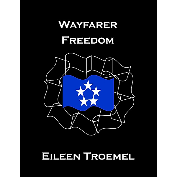 Wayfarer: Wayfarer Freedom, Eileen Troemel