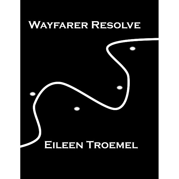 Wayfarer: Wayfarer Resolve, Eileen Troemel