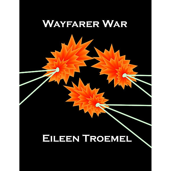 Wayfarer: Wayfarer War, Eileen Troemel