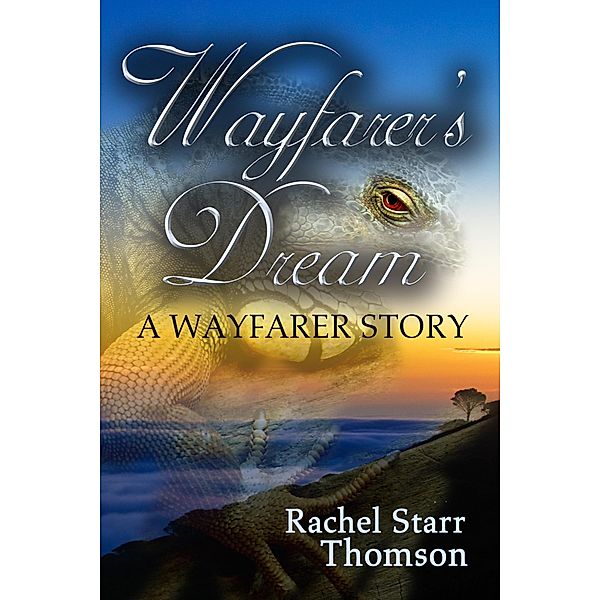 Wayfarer's Dream (A Short Story) / Rachel Starr Thomson, Rachel Starr Thomson