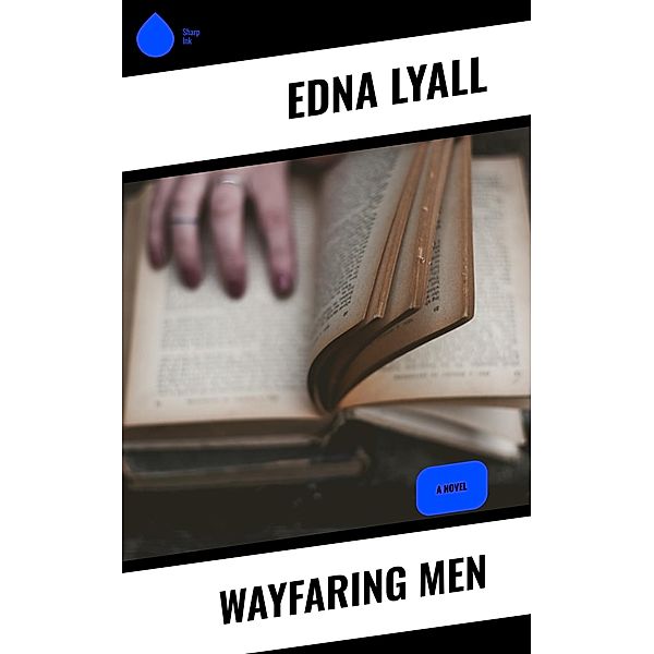 Wayfaring Men, Edna Lyall