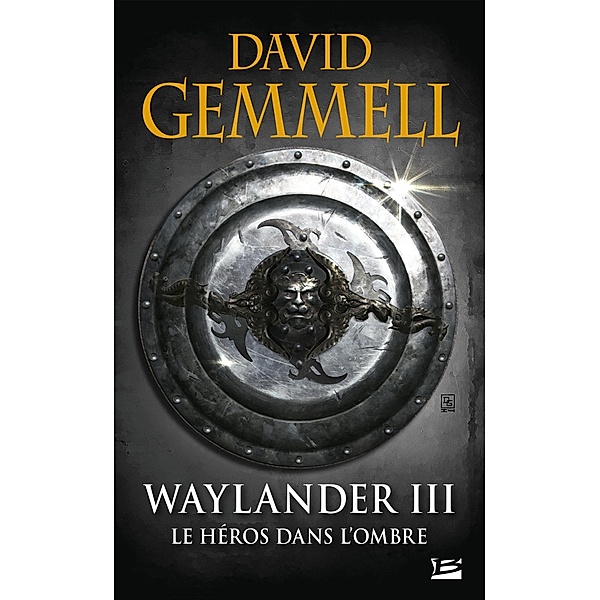Waylander III : Le Héros dans l'ombre / Fantasy, David Gemmell