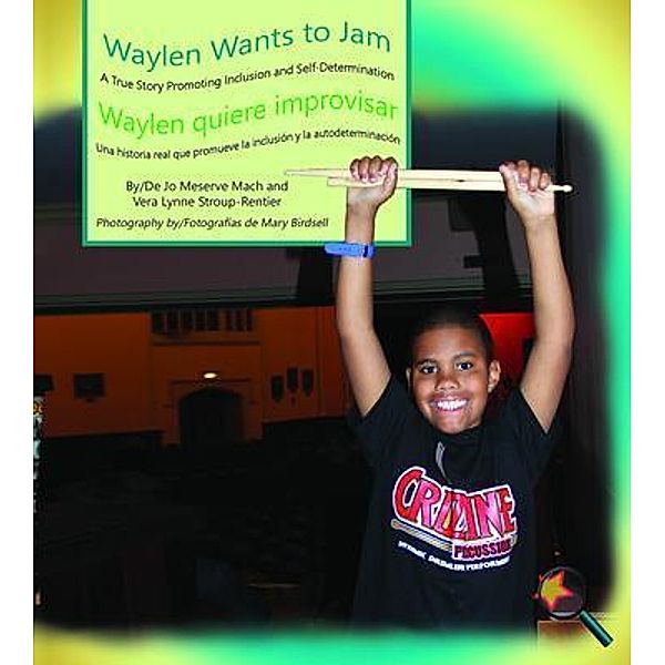 Waylen Wants to Jam/ Waylen quiere improvisar / Finding My Way Books, Jo Meserve Mach, Vera Lynne Stroup-Rentier, Mary Birdsell