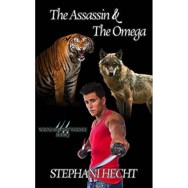 Wayne County Wolves: The Assassin & The Omega (Wayne County Wolves #7), Stephani Hecht