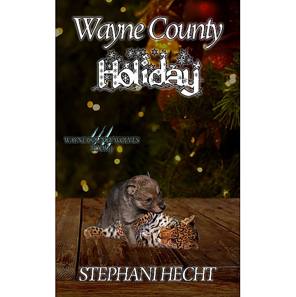 Wayne County Wolves: Wayne County Holiday (Wayne County Wolves #9), Stephani Hecht