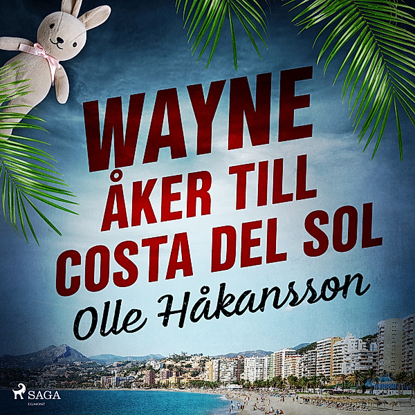 Wayne Lundberg - 2 - Wayne åker till Costa del Sol, Olle Håkansson
