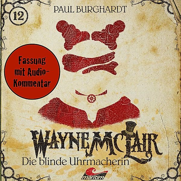 Wayne McLair - 12 - Die blinde Uhrmacherin (Fassung mit Audio-Kommentar), Paul Burghardt