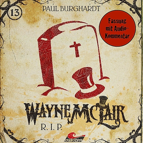 Wayne McLair - 13 - R.I.P. (Fassung mit Audio-Kommentar), Paul Burghardt