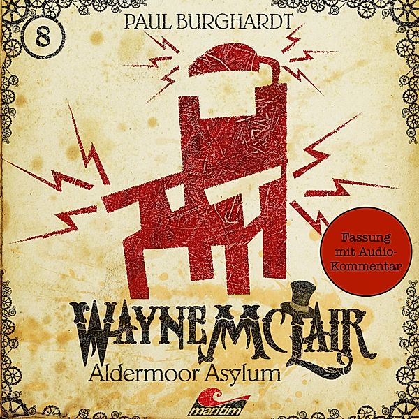 Wayne McLair - 8 - Aldermoor Asylum (Fassung mit Audio-Kommentar), Paul Burghardt