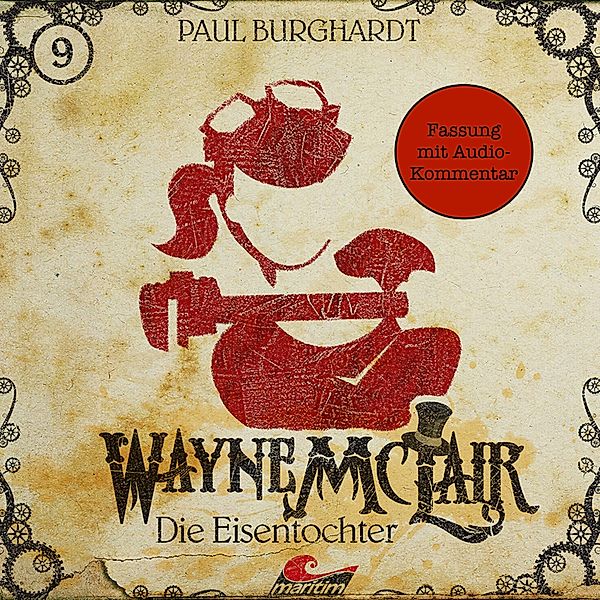 Wayne McLair - 9 - Die Eisentochter (Fassung mit Audio-Kommentar), Paul Burghardt