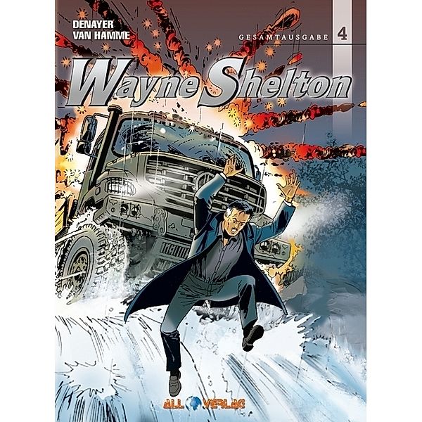 Wayne Shelton Gesamtausgabe.Bd.4, Thierry Cailleteau, Christian Denayer