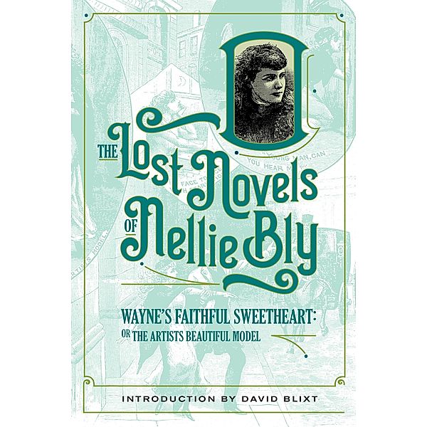 Wayne's Faithful Sweetheart (The Lost Novels Of Nellie Bly, #5) / The Lost Novels Of Nellie Bly, Nellie Bly, Robert Kauzlaric, David Blixt