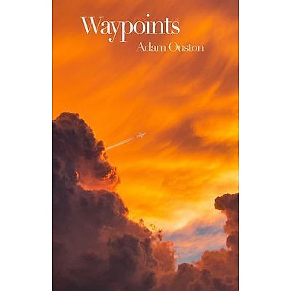 Waypoints / Splice, Adam Ouston