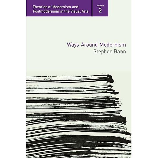 Ways Around Modernism, Stephen Bann