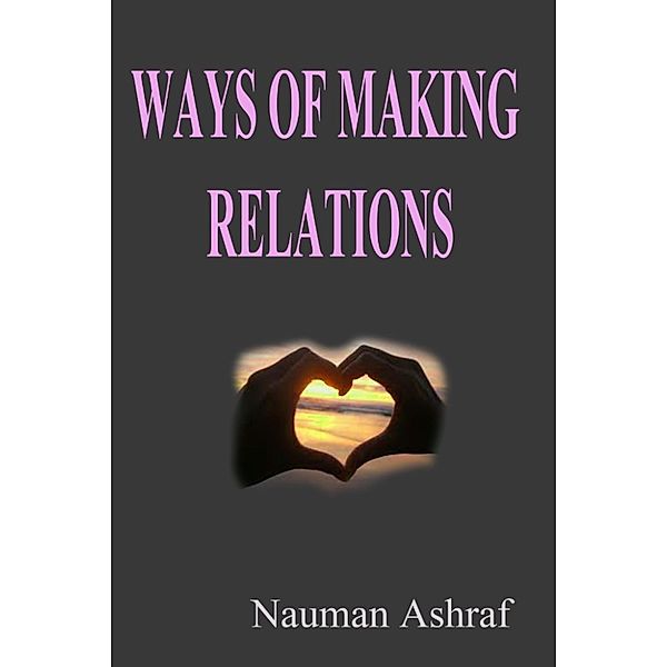 Ways Of Making Relations, Nauman Ashraf